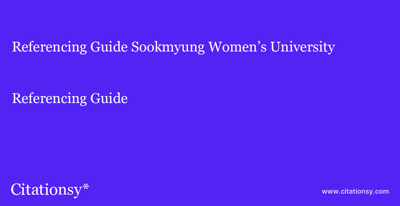 Referencing Guide: Sookmyung Women’s University